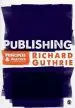 Audiobook Publishing: Principles and Practice author Richard Guthrie