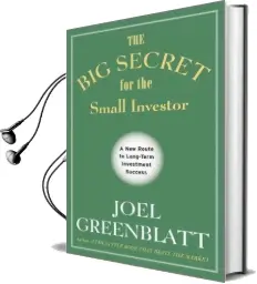 The big Secret for the Small Investor: A new Route to Long-Term Investment Success Audiobook download free by Joel Greenblatt
