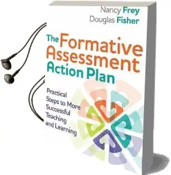 The Formative Assessment Action Plan: Practical Steps to More Successful Teaching and Learning Audiobook download free by Dr Nancy Frey