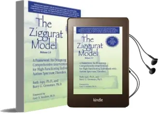 The Ziggurat Model: A Framework for Designing Comprehensive Interventions for Individuals With High-Functioning Autism and Asperger Syndrome Audiobook download free by Ruth Aspy
