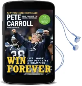Win Forever: Live, Work, and Play Like a Champion Audiobook download free by Pete Carroll