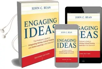 Engaging Ideas: The Professor'S Guide to Integrating Writing, Critical Thinking, and Active Learning in the Classroom Audiobook download free by John C. Bean