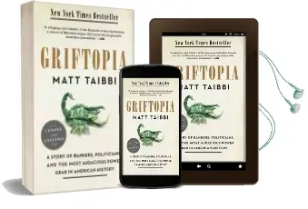 Griftopia: A Story of Bankers, Politicians, and the Most Audacious Power Grab in American History Audiobook download free by Matt Taibbi