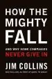 Audiobook How the Mighty Fall: And why Some Companies Never Give in author Jim Collins