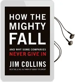 How the Mighty Fall: And why Some Companies Never Give in Audiobook download free by Jim Collins