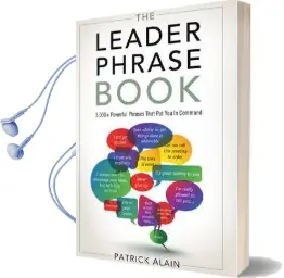 Leader Phrase Book: 3000+ Powerful Phrases That put you in Command Audiobook download free by Patrick Alain