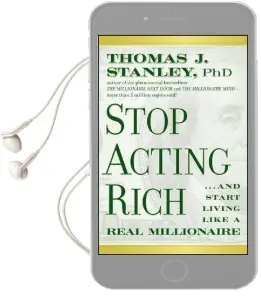 Stop Acting Rich: ...And Start Living Like a Real Millionaire Audiobook download free by Thomas J. Stanley
