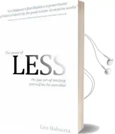 The Power of Less: The Fine art of Limiting Yourself to the Essential Audiobook download free by Leo Babauta