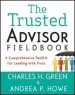 Audiobook The Trusted Advisor Fieldbook: A Comprehensive Toolkit for Leading With Trust author Charles H. Green