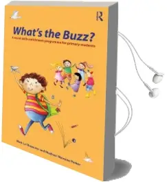 What'S the Buzz?: A Social Skills Enrichment Programme for Primary Students Audiobook download free by Mark Le Messurier