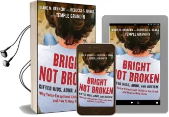 Bright not Broken: Gifted Kids, Adhd, and Autism Audiobook download free by Diane M. Kennedy