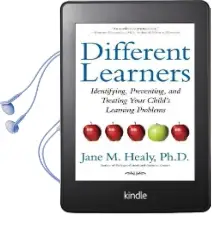 Different Learners: Identifying, Preventing, and Treating Your Child'S Learning Problems Audiobook download free by Jane M Healy
