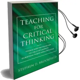 Teaching for Critical Thinking: Tools and Techniques to Help Students Question Their Assumptions Audiobook download free by Stephen D. Brookfield