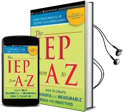 The iep From a to z: How to Create Meaningful and Measurable Goals and Objectives Audiobook download free by Diane Twachtman Cullen