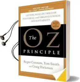 The oz Principle: Getting Results Through Individual and Organisational Accountability Audiobook download free by Roger Connors