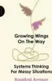 Audiobook Growing Wings on the way: Systems Thinking for Messy Situations author Rosalind Armson