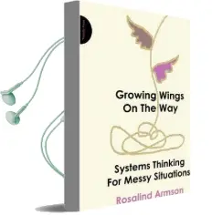 Growing Wings on the way: Systems Thinking for Messy Situations Audiobook download free by Rosalind Armson