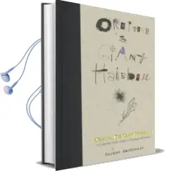 Orbiting the Giant Hairball: A Corporate Fool'S Guide to Surviving With Grace Audiobook download free by Gordon Mackenzie