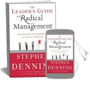 The Leader'S Guide to Radical Management: Reinventing the Workplace for the 21St Century Audiobook download free by Stephen Denning