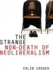 Audiobook The Strange Non-Death of Neo-Liberalism author Colin Crouch