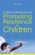 Audiobook A Short Introduction to Promoting Resilience in Children author Colby Pearce