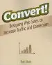 Audiobook Convert!: Designing web Sites to Increase Traffic and Conversion author Ben Hunt