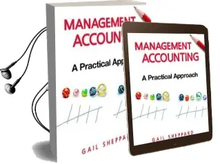 Management Accounting: A Practical Approach Audiobook download free by Gail Sheppard