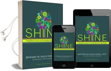 Shine: Using Brain Science to get the Best From Your People Audiobook download free by Ned Hallowell