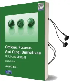 Solutions Manual for Options, Futures & Other Derivatives Global Edition Audiobook download free by John Hull