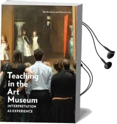 Teaching in the art Museum - Interpretation as Experience Audiobook download free by Rika Burnham