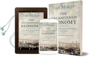 The Enlightened Economy: Britain and the Industrial Revolution, 1700-1850 Audiobook download free by Joel Mokyr