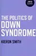 Audiobook The Politics of Down Syndrome author Kieron Smith