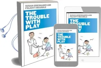 The Trouble With Play Audiobook download free by Susan Jane Grieshaber