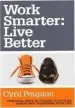 Audiobook Work Smarter: Live Better: Practical Ways to Change Your Work Habits and Transform Your Life author Cyril Peupion