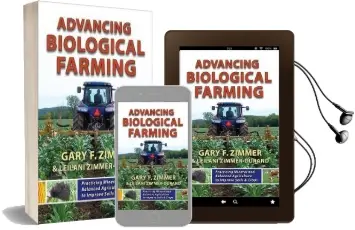 Advancing Biological Farming: Practicing Mineralized, Balanced Agriculture to Improve Soils & Crops Audiobook download free by Gary F. Zimmer