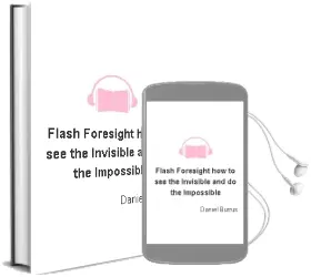 Flash Foresight: How to see the Invisible and do the Impossible Audiobook download free by Daniel Burrus