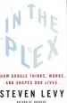 Audiobook In the Plex: How Google Thinks, Works, and Shapes our Lives author Steven Levy