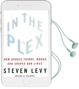In the Plex: How Google Thinks, Works, and Shapes our Lives Audiobook download free by Steven Levy