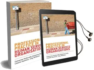 Professional Practice in Human Service Organisations: A Practical Guide for Human Service Workers Audiobook download free by Christine Craik