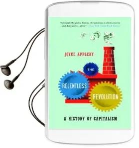 The Relentless Revolution: A History of Capitalism Audiobook download free by Joyce Appleby