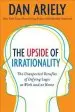 Audiobook The Upside of Irrationality: The Unexpected Benefits of Defying Logic at Work and Home author Dr Dan Ariely