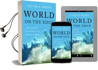 World on the Edge: How to Prevent Environmental and Economic Collapse Audiobook download free by Lester R. Brown