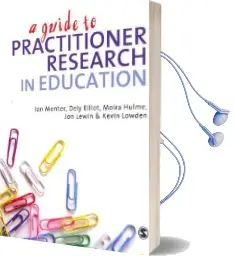 A Guide to Practitioner Research in Education Audiobook download free by Dely L. Elliot