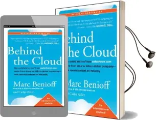 Behind the Cloud: The Untold Story of how Salesforce.Com Went From Idea to Billion-Dollar Company-And Revolutionized an Industry Audiobook download free by Marc Benioff