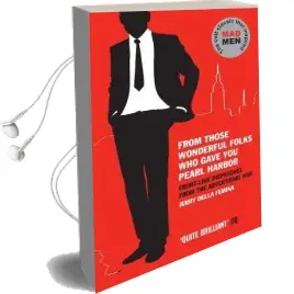 From Those Wonderful Folks who Gave you Pearl Harbor: Front-Line Dispatches From the Advertising war Audiobook download free by Jerry Della Femina