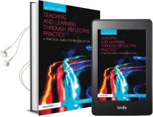 Teaching and Learning Through Reflective Practice: A Practical Guide for Positive Action Audiobook download free by Tony Ghaye