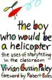 Audiobook The boy who Would be a Helicopter: Uses of Storytelling in the Classroom author Vivian Gussin Paley