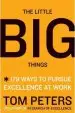 Audiobook The Little big Things: 163 Ways to Pursue Excellence author Thomas J. Peters