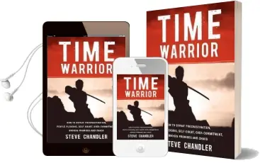 Time Warrior: How to Defeat Procrastination, People-Pleasing, Self-Doubt, Over-Commitment, Broken Promises and Chaos Audiobook download free by Steve Chandler