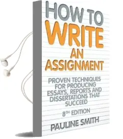 How to Write an Assignment, 8th Edition: Proven Techniques for Producing Essays, Reports and Dissertations That Succeed Audiobook download free by Pauline Smith
